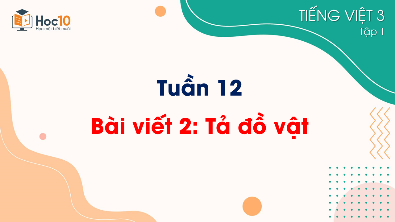 Tuần 12 - Bài viết 2 Tả đồ vật
